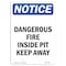 Signmission Safety Sign, OSHA Notice, 5" Height, Dangerous Fire Inside Pit Keep Away Sign, Portrait OS-NS-D-35-V-10930 - alternate 1